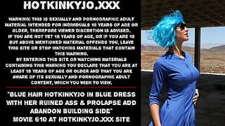 Blue hair Hotkinkyjo in blue dress fisting her ruined ass & prolapse add abandon building side