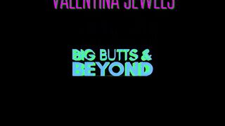 HUGE ASS 19 YEAR OLD: VALENTINA JEWELS IN BIG BUTTS & BEYOND 4 [TRAILER]