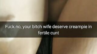 Use Condoms? Fuck It, i will Creampie your Wife Pussy and she will get Pregnant [cuckold. Snapchat]