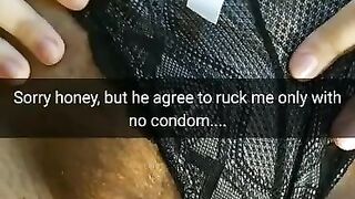 Sorry Honey, I should have use Condoms, but he Insisted to Cum in my Pussy...[cuckold. Snapchat]