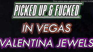 Picked Up & Fucked AGAIN!  Valentina Jewels returns with a bigger Booty