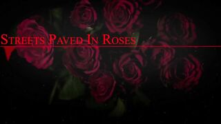 Streets Paved in Roses (Official Music Video).