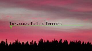 Traveling to the Treeline (Official Music Video).