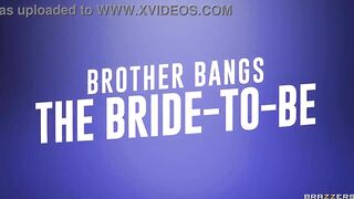 Brother Bangs The Bride-To-Be - Rae Lil Black / Brazzers  / stream full from http://brazzers.promo/63