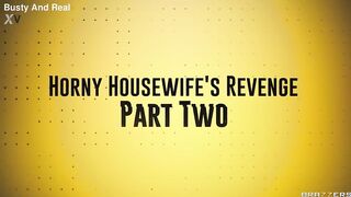 Horny Housewife's Revenge - Part 2 - LaSirena69, Kayley Gunner / Brazzers  / stream full from www.brazzers.promo/wife