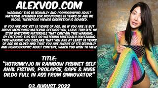 Hotkinkyjo in rainbow fishnet self anal fisting, prolapse, gape & huge dildo full in ass Sinnovator