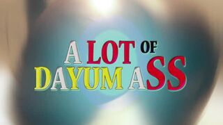 A Lot Of Dayum Ass Dvd Trailer