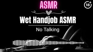 [ASMR EROTIC AUDIO] Wet and Sloppy Handjob ASMR