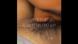 Larry the foot guy Vs Zolafoxxx