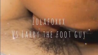 Larry the foot guy Vs Zolafoxxx