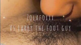 Larry the foot guy Vs Zolafoxxx