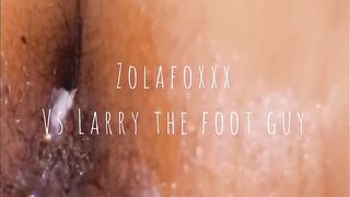 Larry the foot guy Vs Zolafoxxx