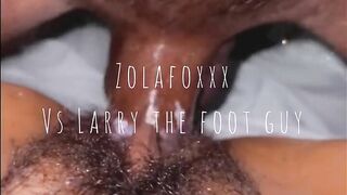 Larry the foot guy Vs Zolafoxxx